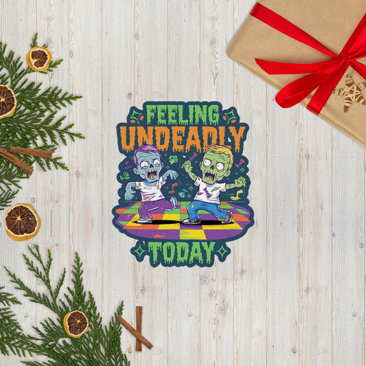 Bubble-free stickers "Feeling Undeadly Today"