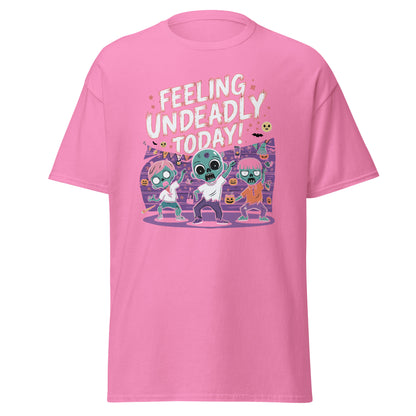 Unisex classic tee "Feeling Undeadly Today, Funny Halloween Design"