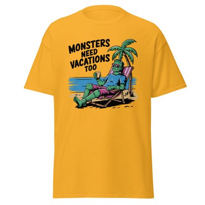 Unisex classic tee "Monsters Need Vacations Too"