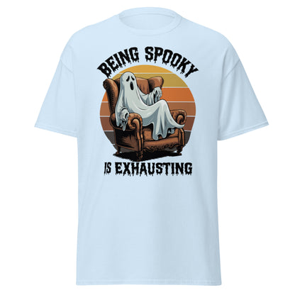 Unisex classic tee "Being Spooky Is Exhausting"