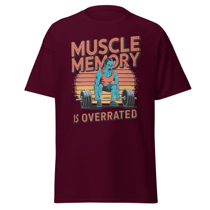 Unisex classic tee "Muscle Memory Is Overrated"