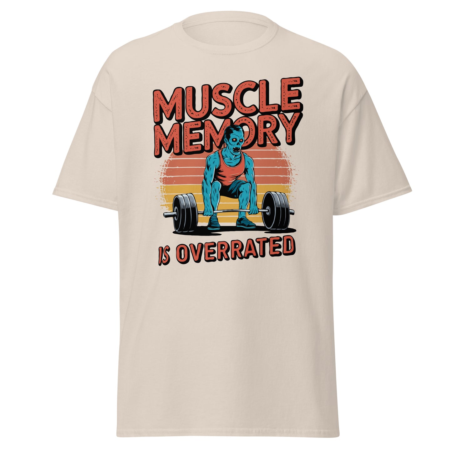 Unisex classic tee "Muscle Memory Is Overrated"