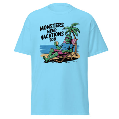 Unisex classic tee "Monsters Need Vacations Too"