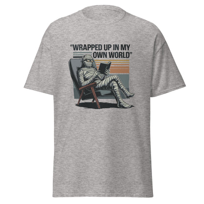 Unisex classic tee "Wrapped Up In My Own World"