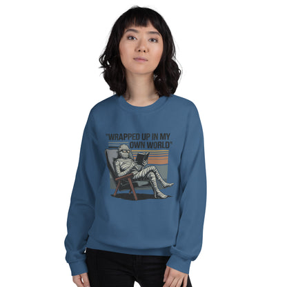 Unisex Sweatshirt "Wrapped Up In My Own World"