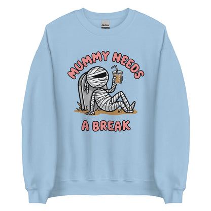 Unisex Sweatshirt "Mummy Needs A Break"