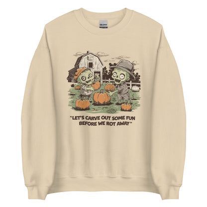 Unisex Sweatshirt "Let's carve out some fun before we rot away"