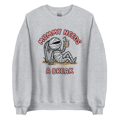 Unisex Sweatshirt "Mummy Needs A Break"