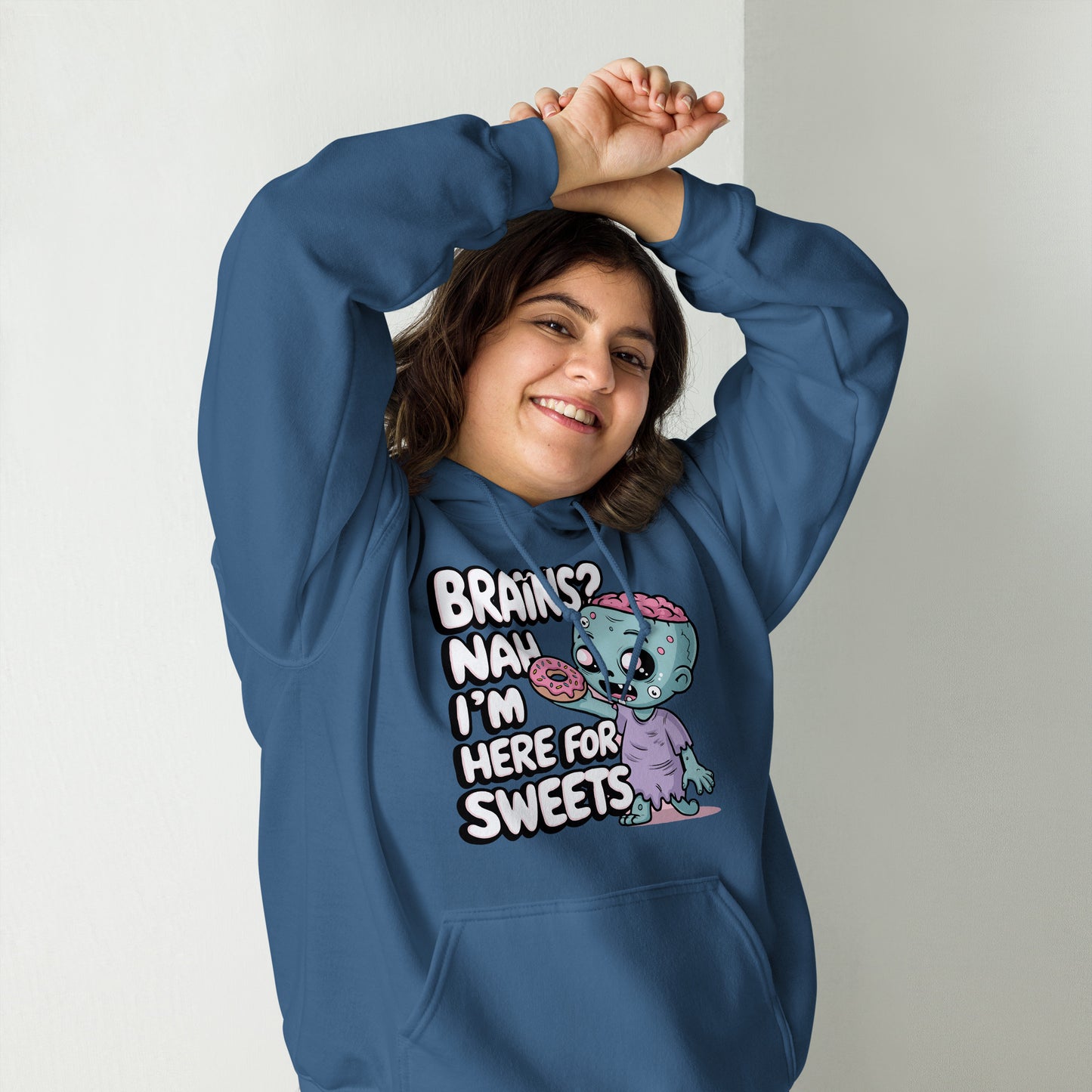 Unisex Hoodie "Brains. Nah I'm Here For Sweets"