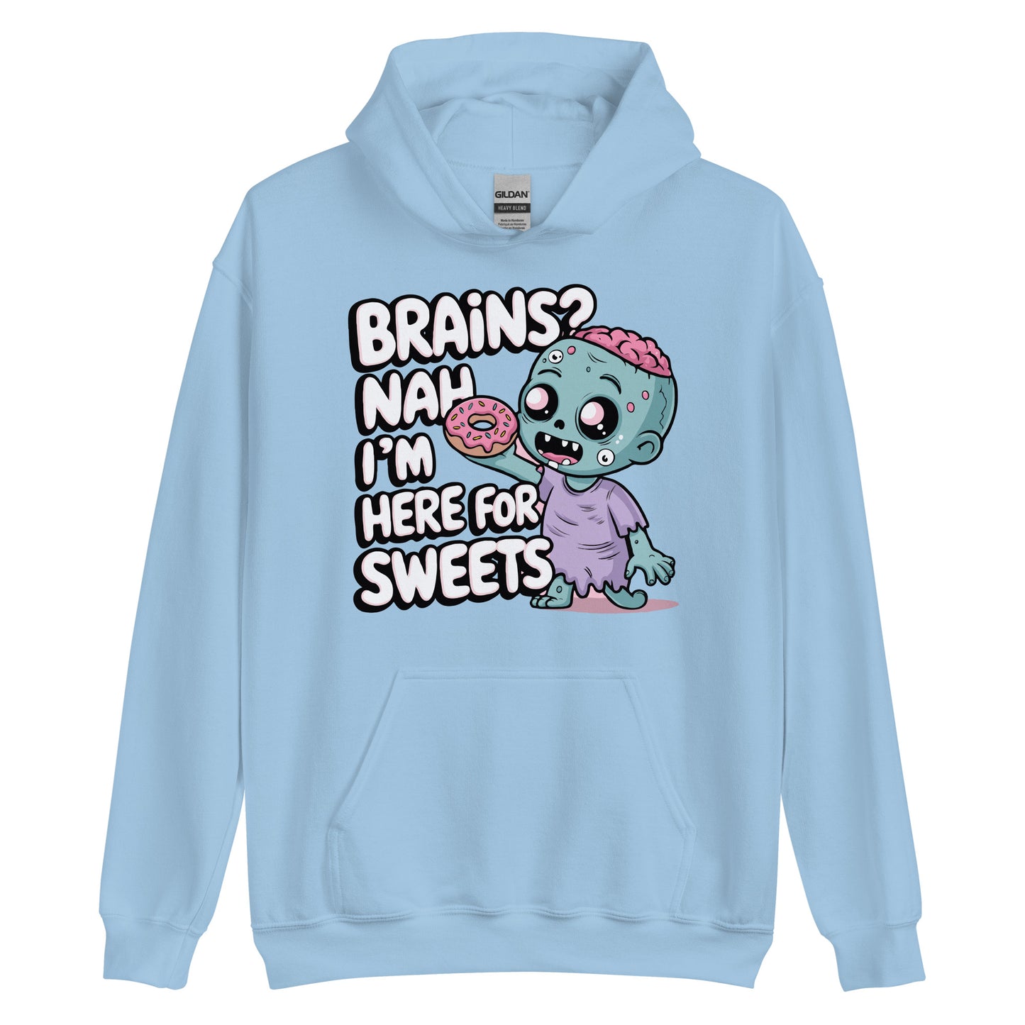 Unisex Hoodie "Brains. Nah I'm Here For Sweets"