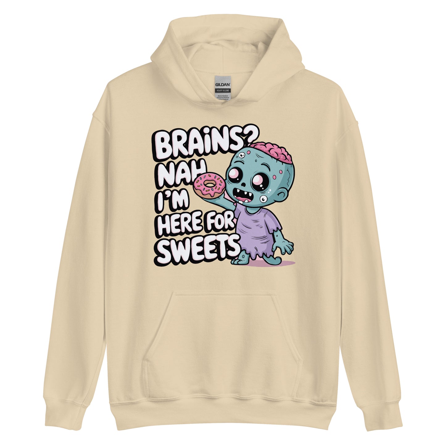 Unisex Hoodie "Brains. Nah I'm Here For Sweets"