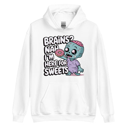 Unisex Hoodie "Brains. Nah I'm Here For Sweets"