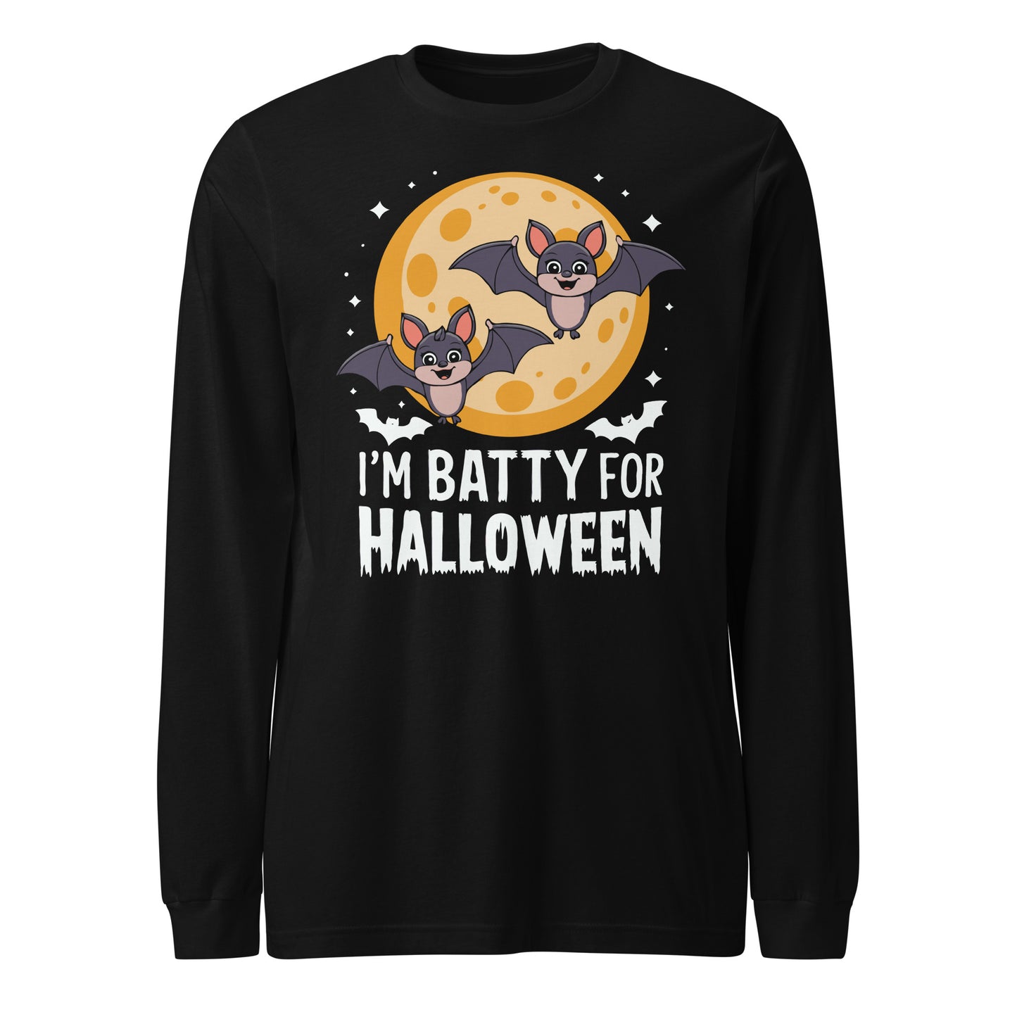 Unisex Long Sleeve Tee "I am batty for halloween"