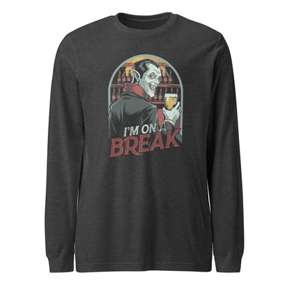 Unisex Long Sleeve Tee "Vampire. I'm On A Break"