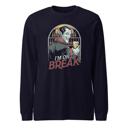 Unisex Long Sleeve Tee "Vampire. I'm On A Break"