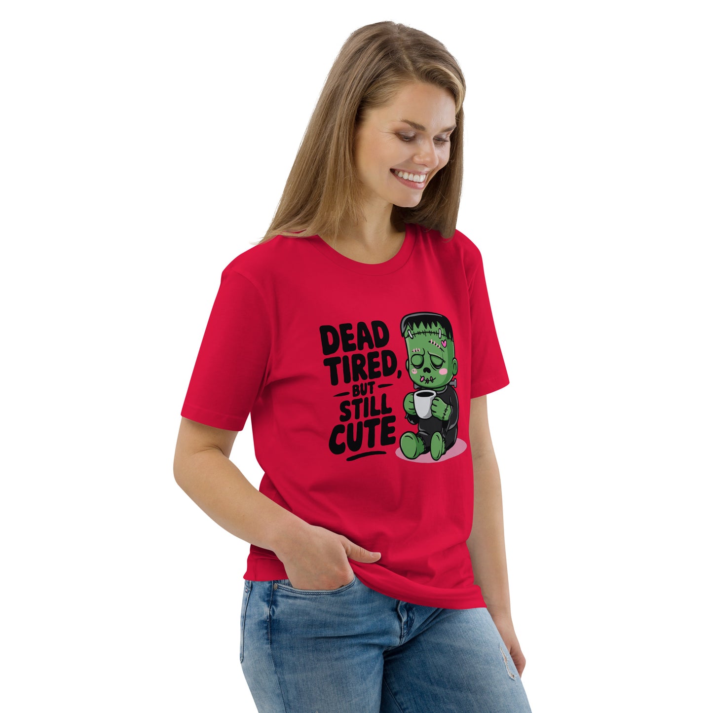 Unisex organic cotton t-shirt "Dead Tired, But Still Cute"