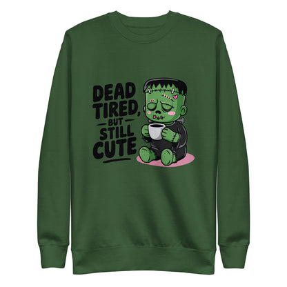 Unisex Premium Sweatshirt "Dead Tired, But Still Cute"