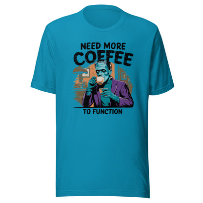 Unisex t-shirt "Need More Coffee To Function"