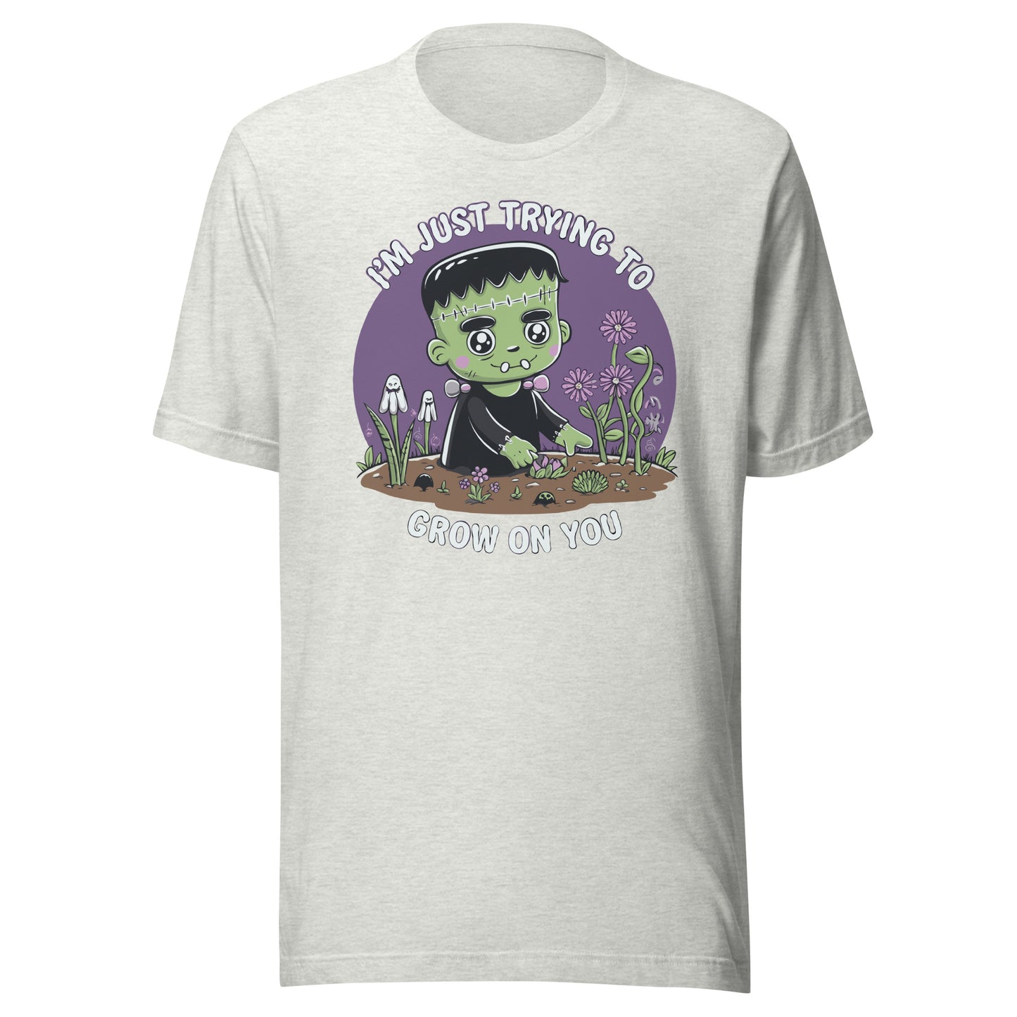 Unisex t-shirt "Frankenstein Trying To Grow On You"