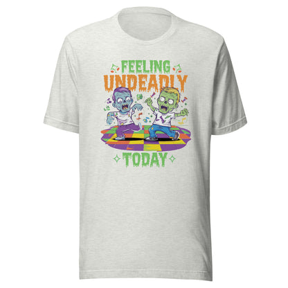 Unisex t-shirt "Feeling Undeadly Today "