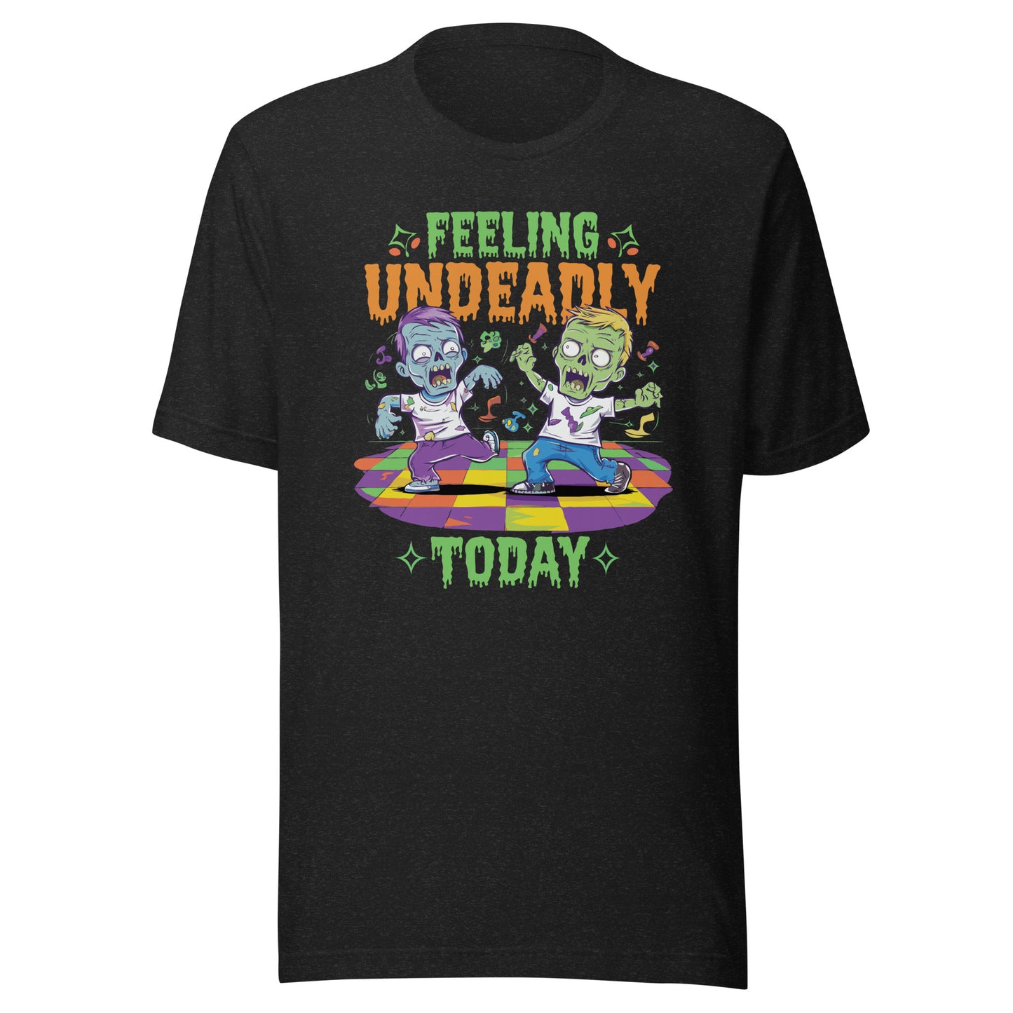 Unisex t-shirt "Feeling Undeadly Today "