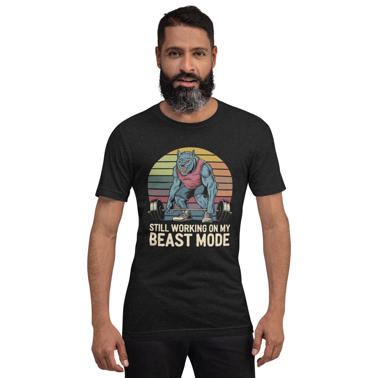 Unisex t-shirt "Still Working On My Beast Mode"