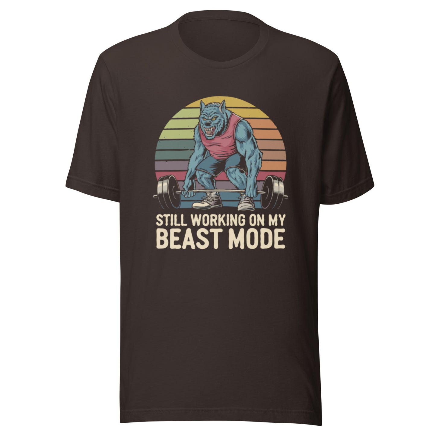 Unisex t-shirt "Still Working On My Beast Mode"