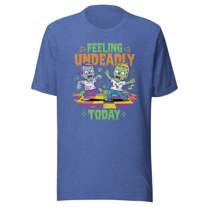 Unisex t-shirt "Feeling Undeadly Today "