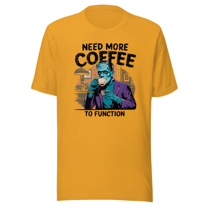 Unisex t-shirt "Need More Coffee To Function"