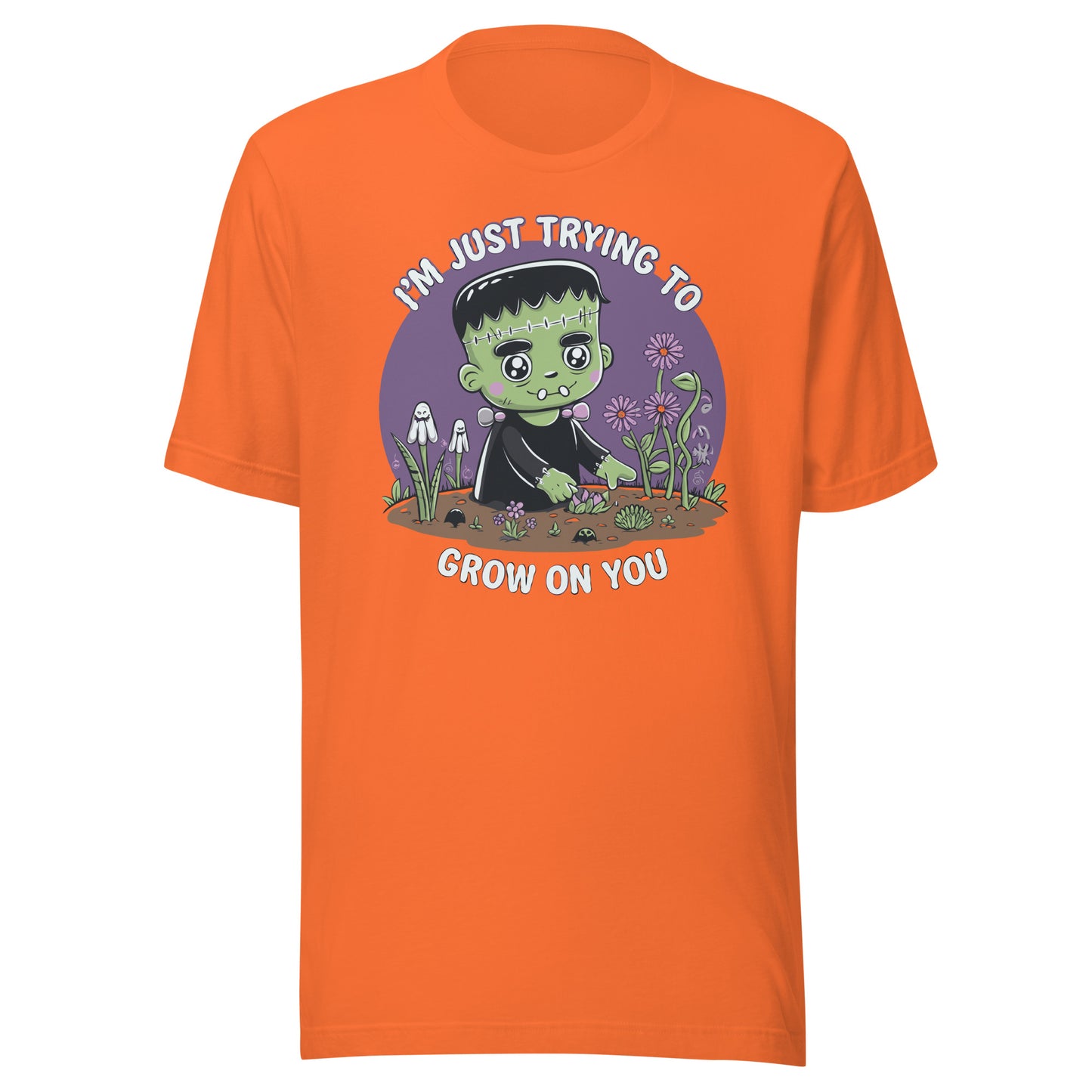 Unisex t-shirt "Frankenstein Trying To Grow On You"