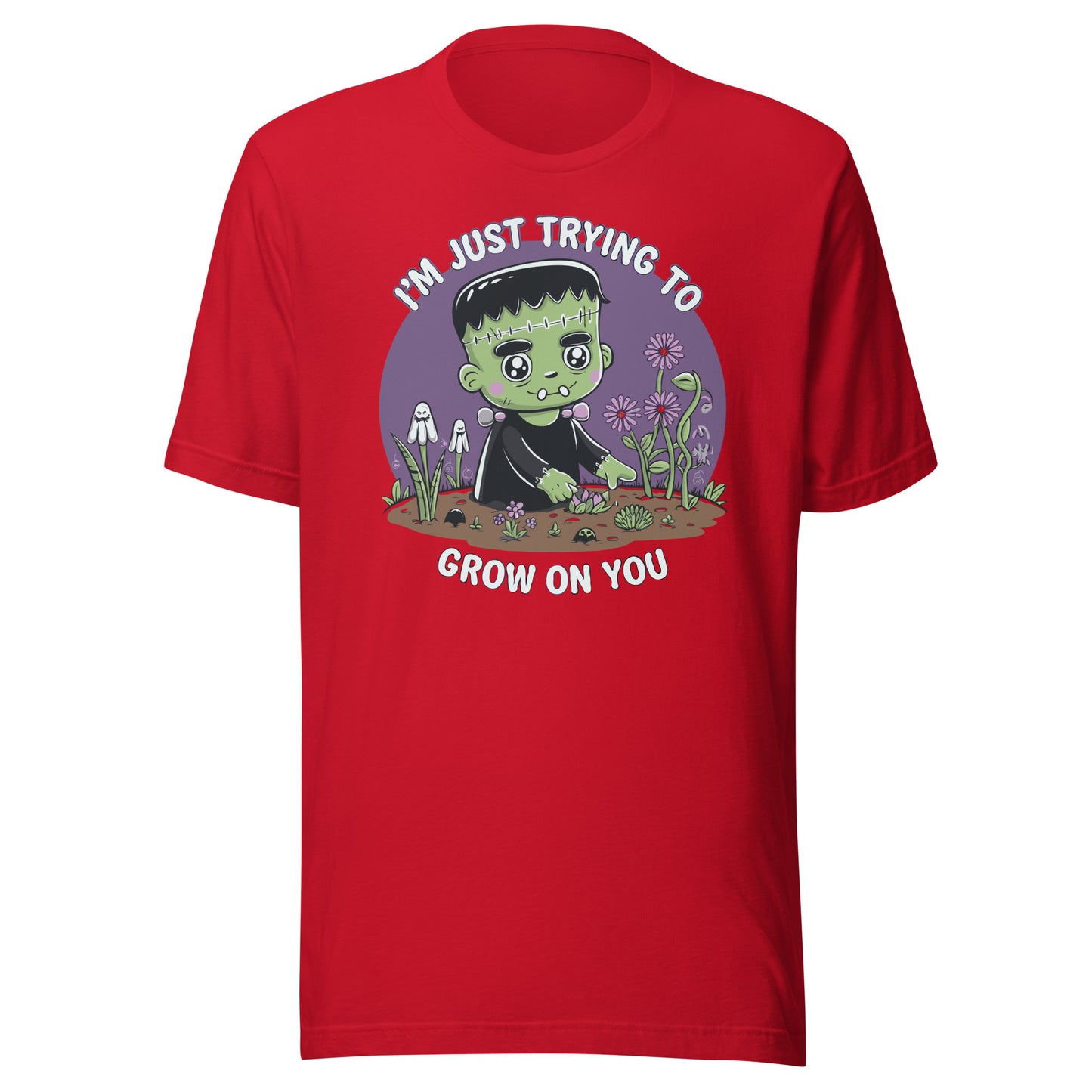 Unisex t-shirt "Frankenstein Trying To Grow On You"