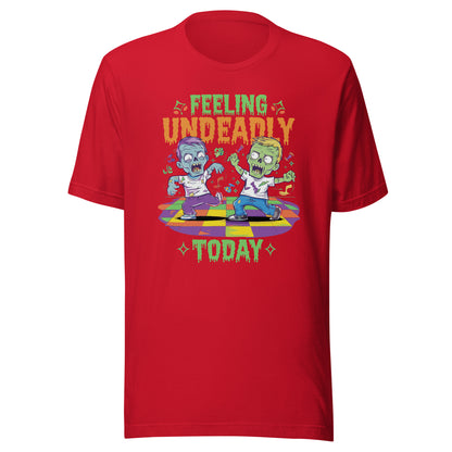 Unisex t-shirt "Feeling Undeadly Today "